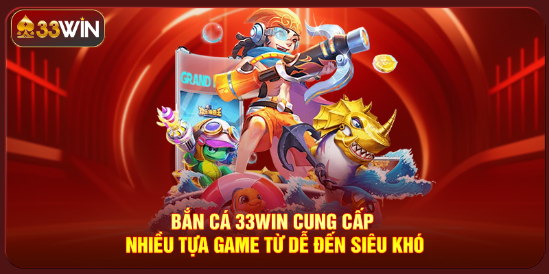 Bắn Cá 33Win