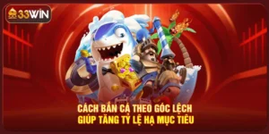 Cách Bắn Cá Theo Góc Lệch